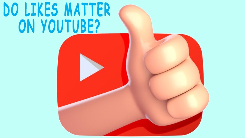 Do likes matter on Youtube - Vip YT