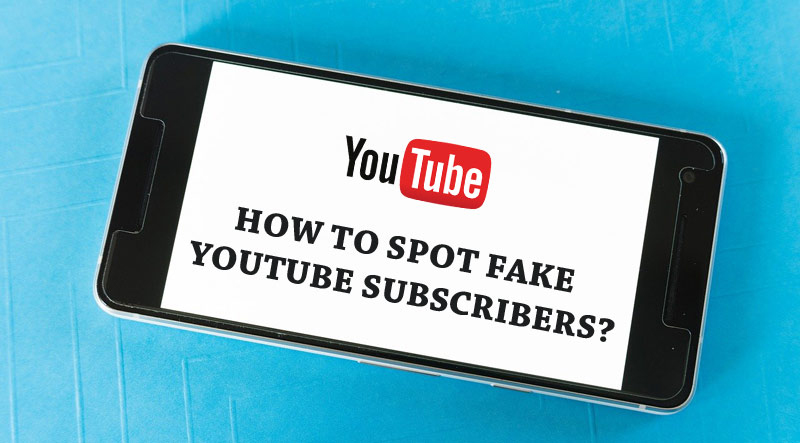 Spot fake YouTube subscribers - Vip YT
